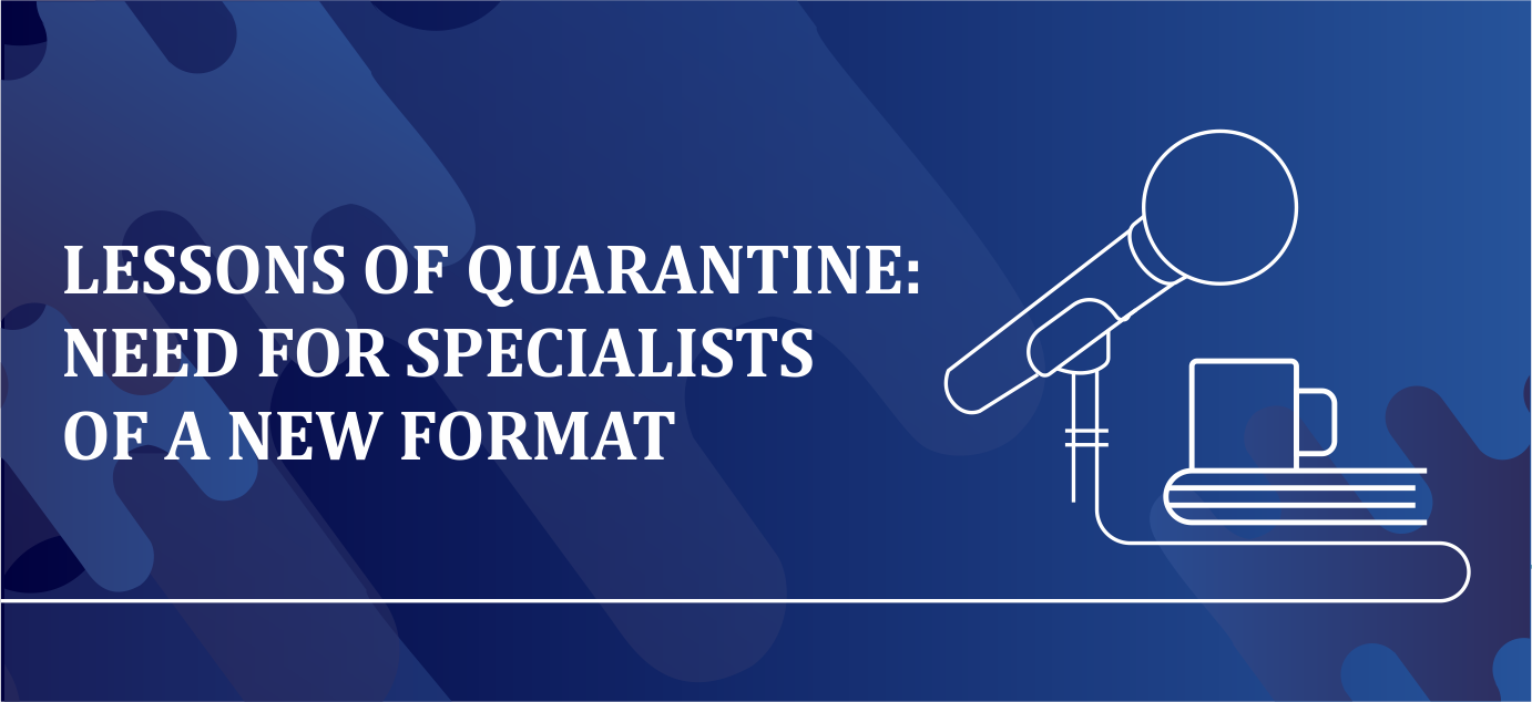 LESSONS OF QUARANTINE: NEED FOR SPECIALISTS OF A NEW FORMAT